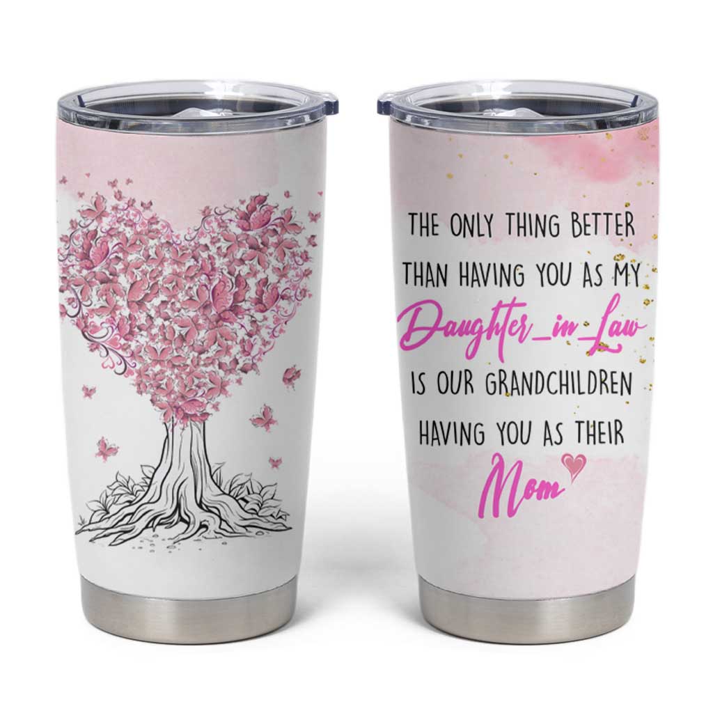 Daughter-In-Law Tumbler Cup Only Thing Better Than Having You as My Daughter-in-Law