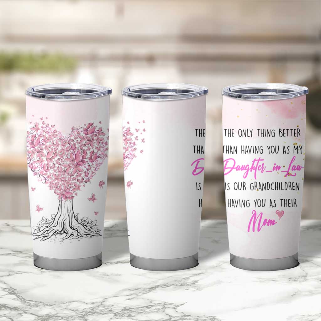 Daughter-In-Law Tumbler Cup Only Thing Better Than Having You as My Daughter-in-Law