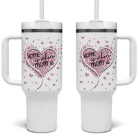 Mothers Day Gifts for Mom Tumbler With Handle Home is Where Mom Is