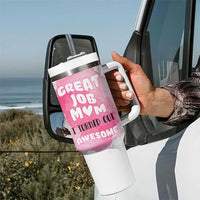 Funny Mom Mothers Day Gift Tumbler With Handle Great Job Mom Turned Out Awesome