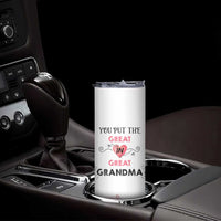 Mothers Day Grandma Skinny Tumbler You Put the Great in Great Grandma