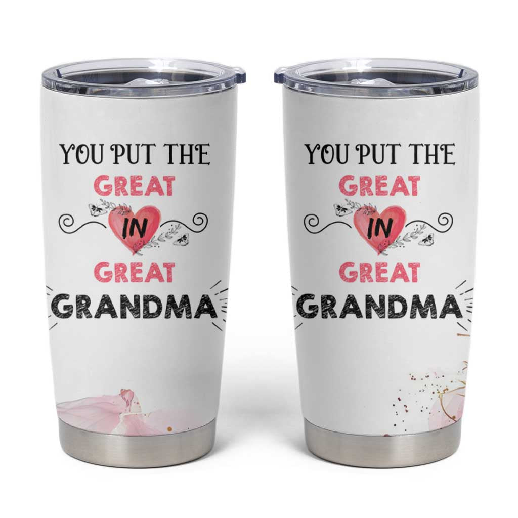 Mothers Day Grandma Tumbler Cup You Put the Great in Great Grandma