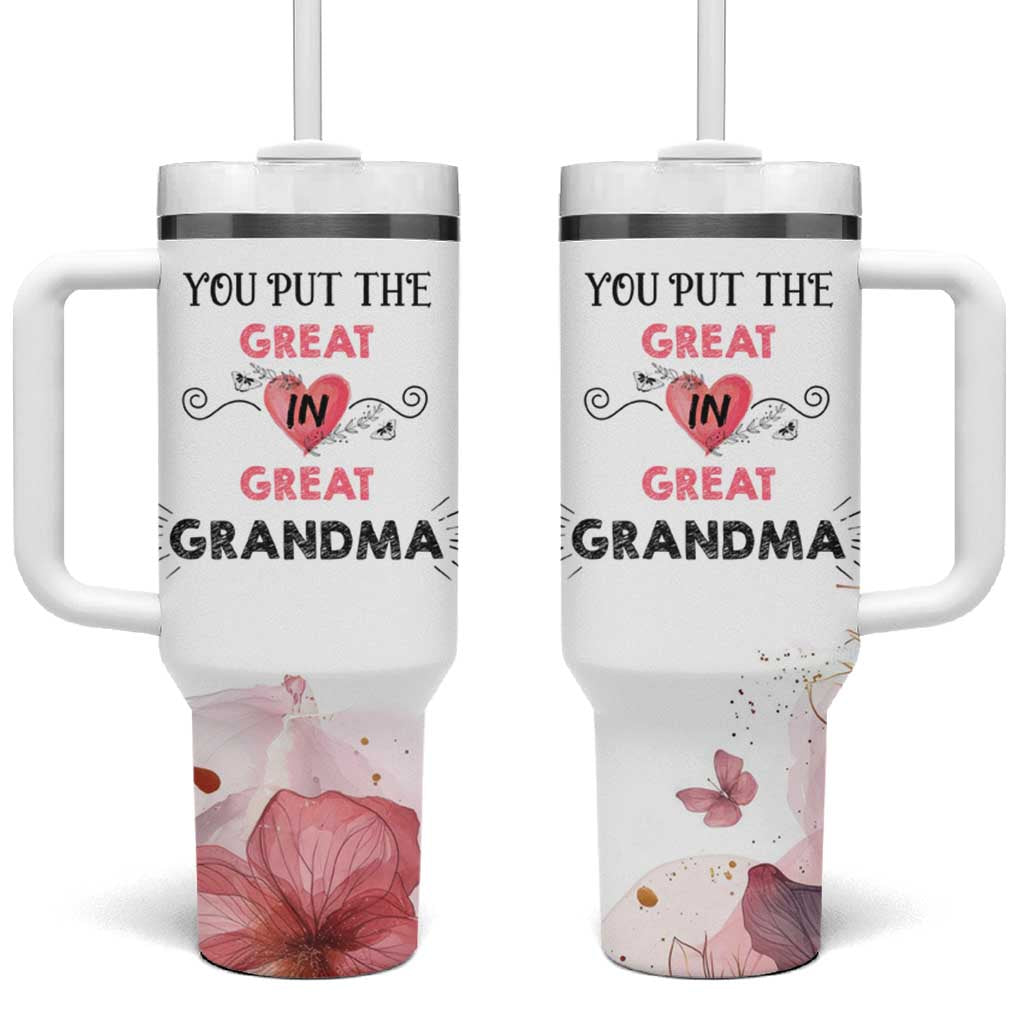 Mothers Day Grandma Tumbler With Handle You Put the Great in Great Grandma