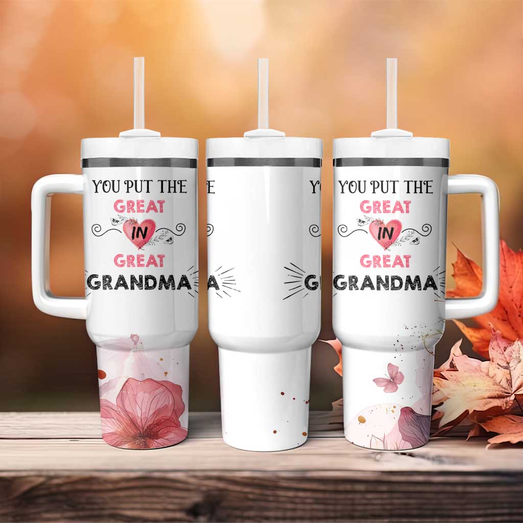 Mothers Day Grandma Tumbler With Handle You Put the Great in Great Grandma
