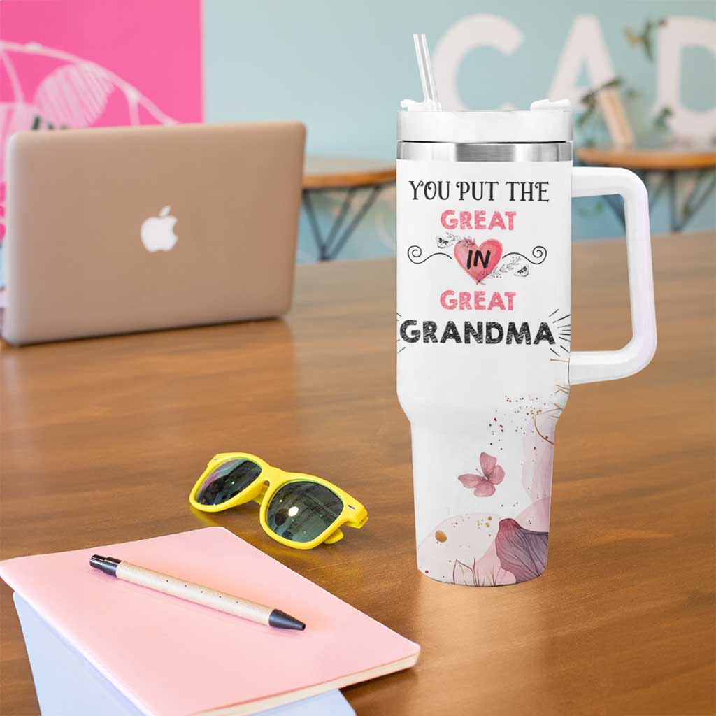 Mothers Day Grandma Tumbler With Handle You Put the Great in Great Grandma