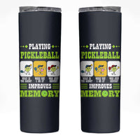 Playing Pickleball Improves Memory Skinny Tumbler Gift for Pickle Ball Lovers Pickleballs Coach Player
