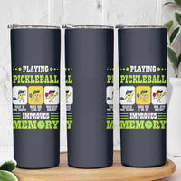 Playing Pickleball Improves Memory Skinny Tumbler Gift for Pickle Ball Lovers Pickleballs Coach Player