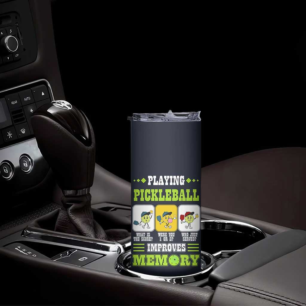 Playing Pickleball Improves Memory Skinny Tumbler Gift for Pickle Ball Lovers Pickleballs Coach Player