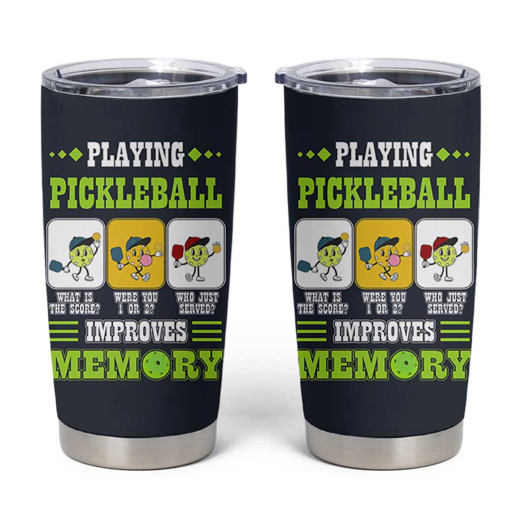 Playing Pickleball Improves Memory Tumbler Cup Gift for Pickle Ball Lovers Pickleballs Coach Player