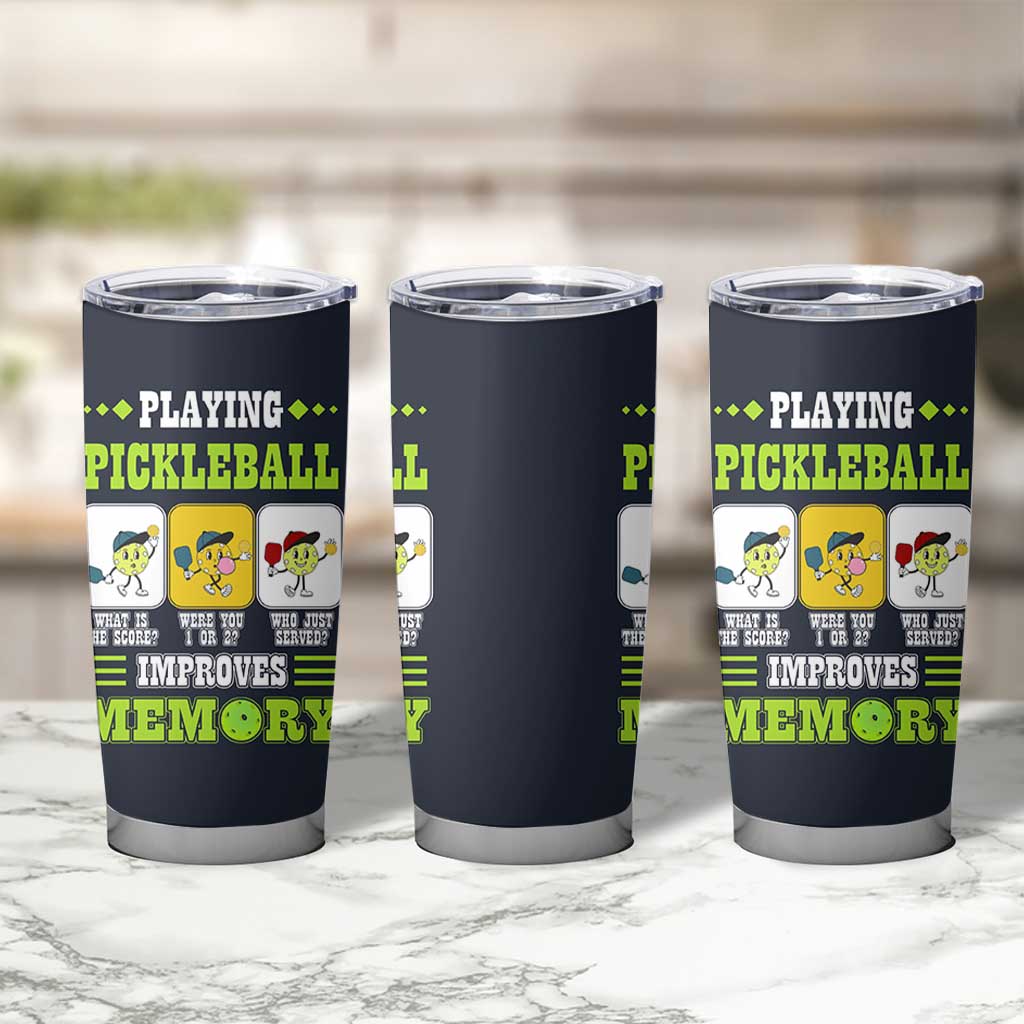 Playing Pickleball Improves Memory Tumbler Cup Gift for Pickle Ball Lovers Pickleballs Coach Player