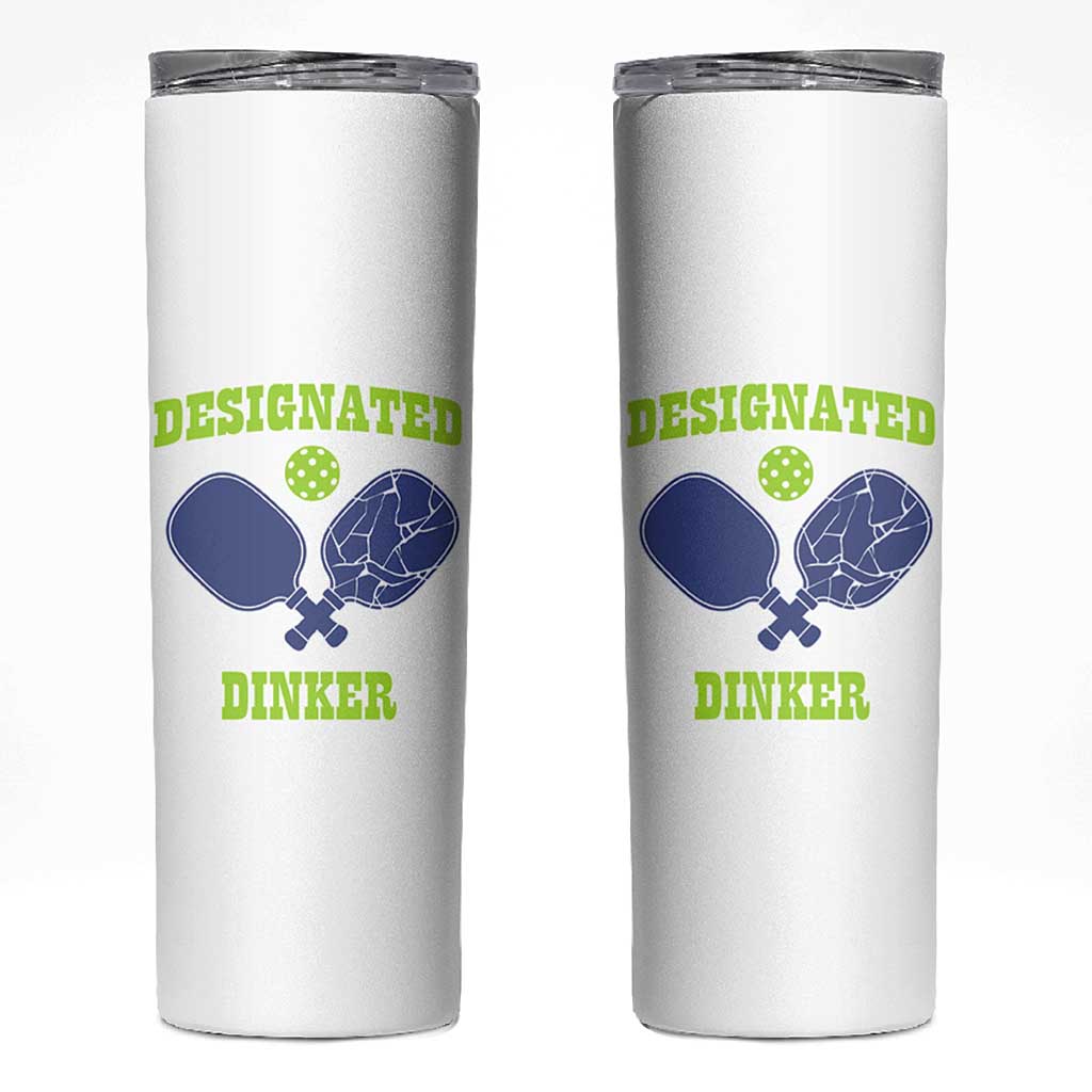 Funny Pickleball Skinny Tumbler Designated Dinker Dink Responsibly