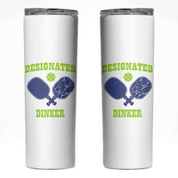 Funny Pickleball Skinny Tumbler Designated Dinker Dink Responsibly