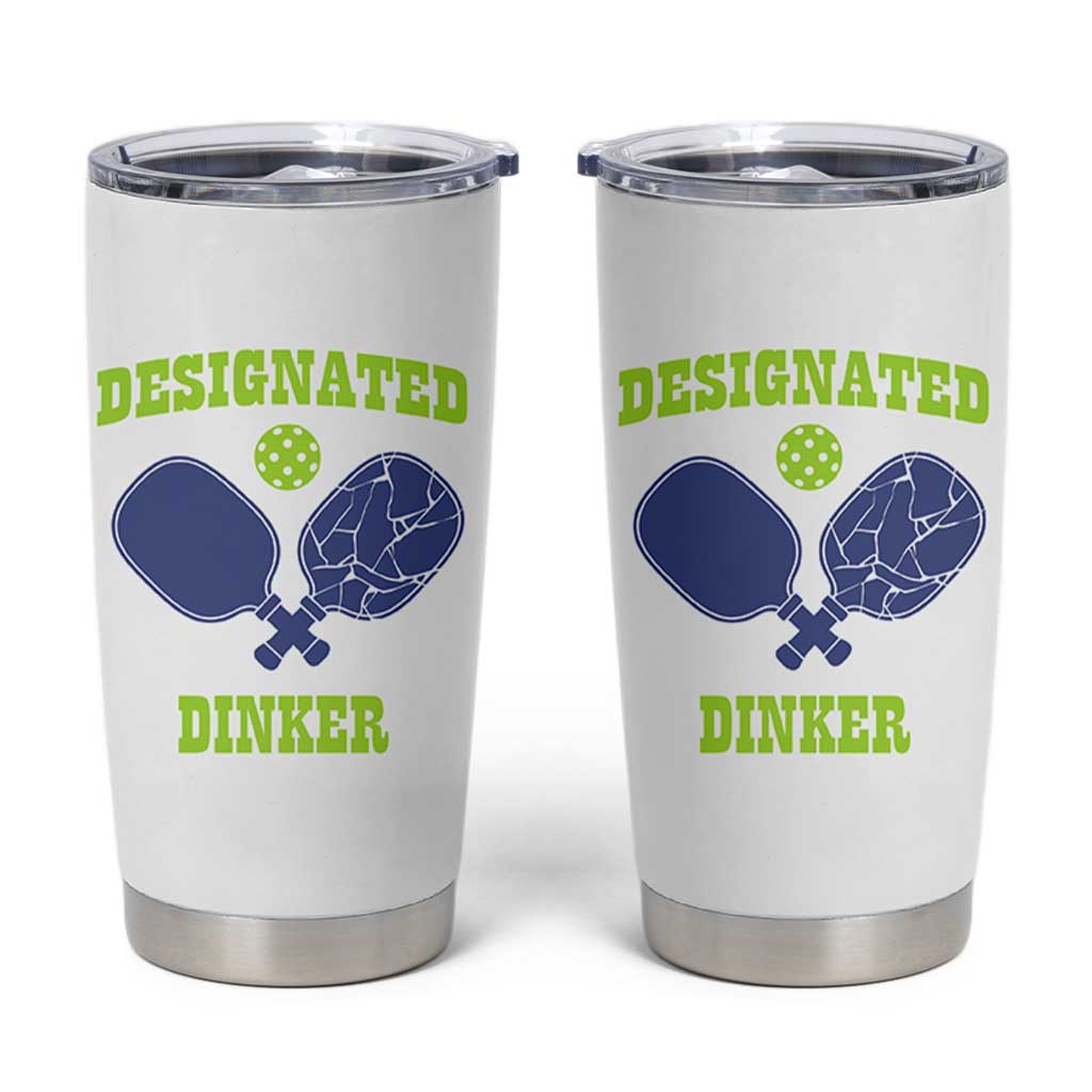 Funny Pickleball Tumbler Cup Designated Dinker Dink Responsibly