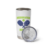 Funny Pickleball Tumbler Cup Designated Dinker Dink Responsibly