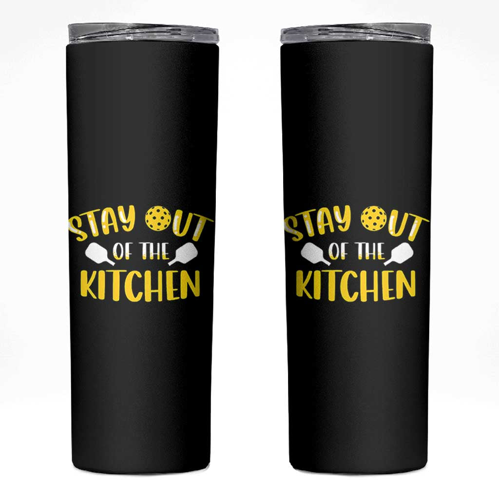 Funny Pickleball Player Skinny Tumbler Stay Out Of The Kitchen