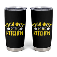Funny Pickleball Player Tumbler Cup Stay Out Of The Kitchen