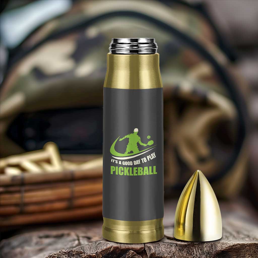 Funny Pickleball Bullet Tumbler It's A Good Days To Play Pickleball Dink Player Coach