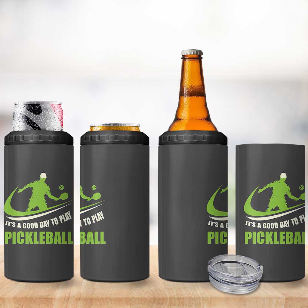 Funny Pickleball 4 in 1 Can Cooler Tumbler It's A Good Days To Play Pickleball Dink Player Coach