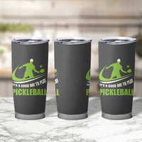 Funny Pickleball Tumbler Cup It's A Good Days To Play Pickleball Dink Player Coach