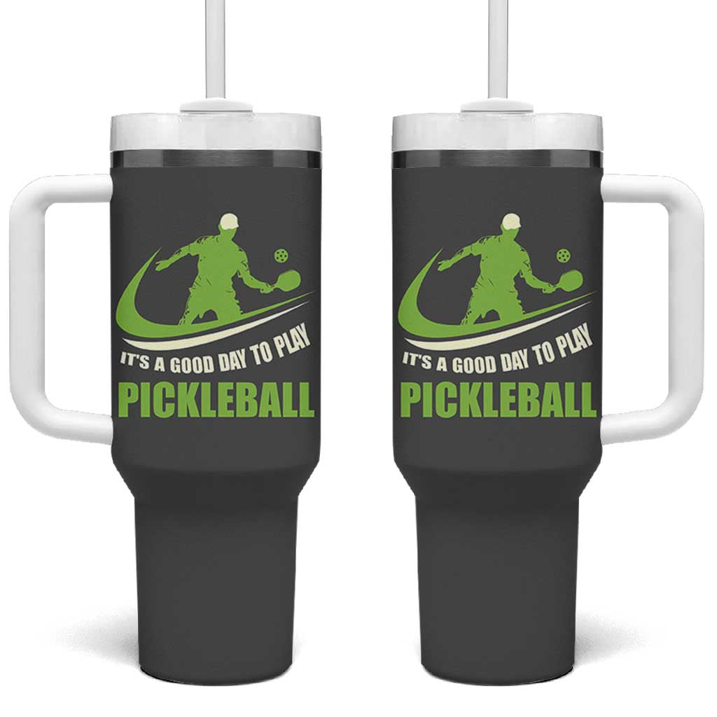 Funny Pickleball Tumbler With Handle It's A Good Days To Play Pickleball Dink Player Coach