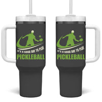 Funny Pickleball Tumbler With Handle It's A Good Days To Play Pickleball Dink Player Coach