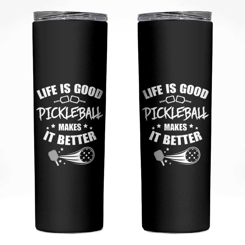Funny Pickleball Skinny Tumbler Life Is Good Pickleball Makes It Better