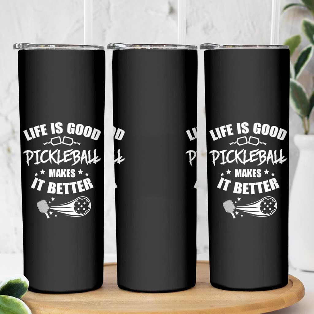 Funny Pickleball Skinny Tumbler Life Is Good Pickleball Makes It Better