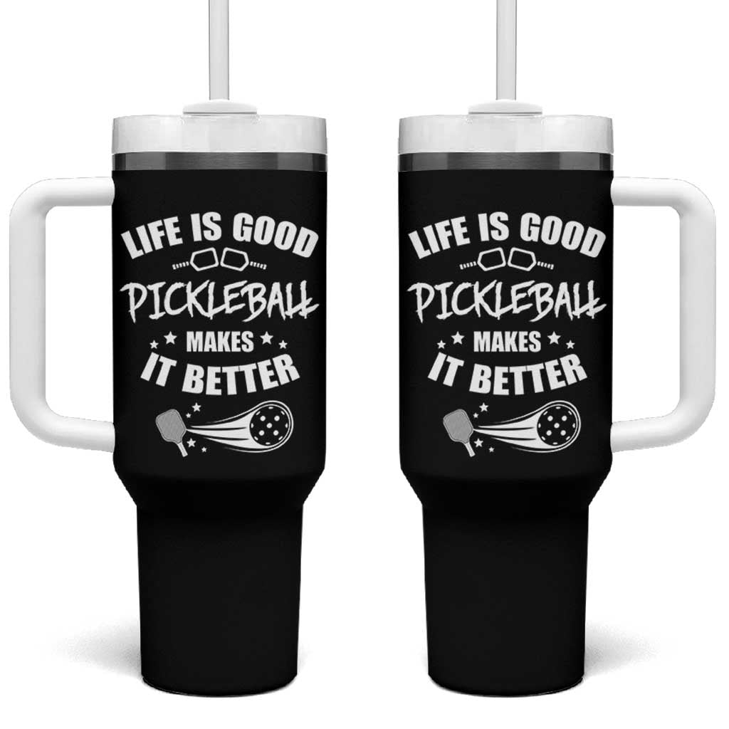 Funny Pickleball Tumbler With Handle Life Is Good Pickleball Makes It Better