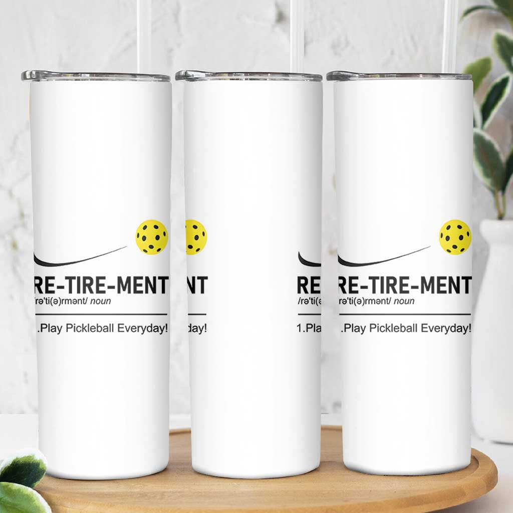 Pickleball Lover Retirement Skinny Tumbler Funny Pickle Ball Player Retiree