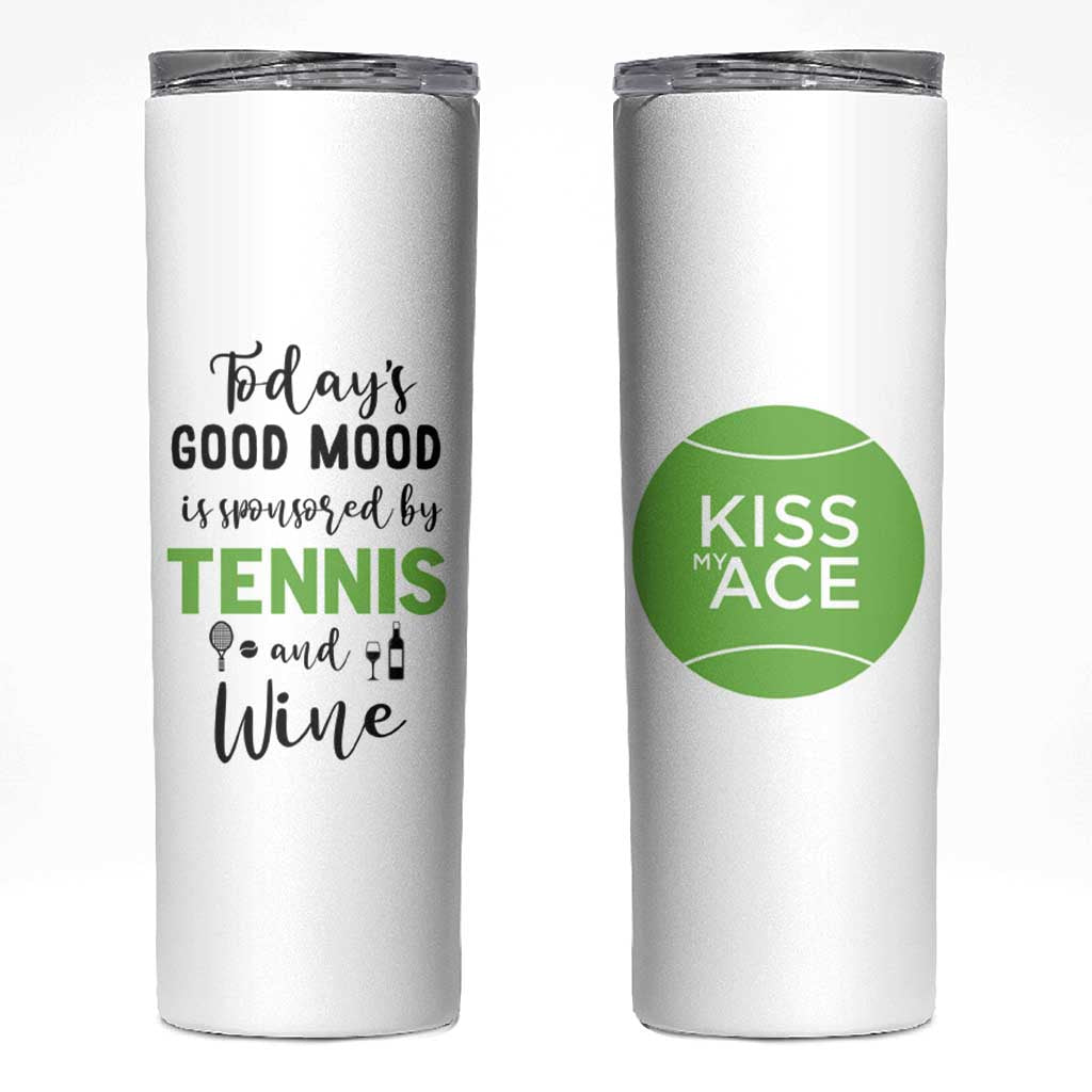 Tennis And Wine Lovers Skinny Tumbler Today's Good Mood Is Sponsored - Wonder Print Shop