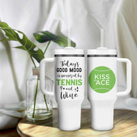 Tennis And Wine Lovers Tumbler With Handle Today's Good Mood Is Sponsored - Wonder Print Shop