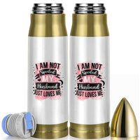 Gifts For Wife From Husband Bullet Tumbler I Am Not Spoiled My Husband Just Loves Me