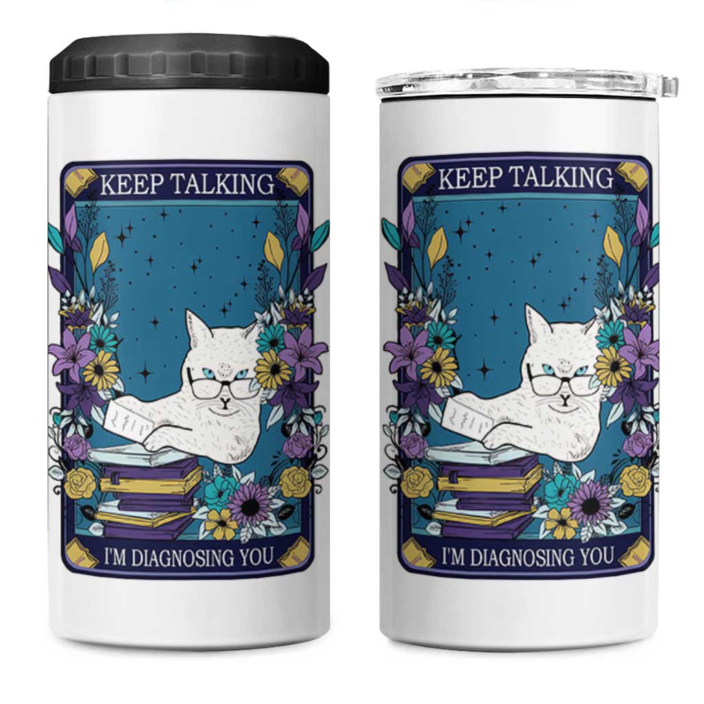 Funny Psychology Gifts 4 in 1 Can Cooler Tumbler Keep Talking I'm Diagnosing You, Funny Gift for Psychologist Psychiatrist Therapist School Counselor Cat Lovers TB10