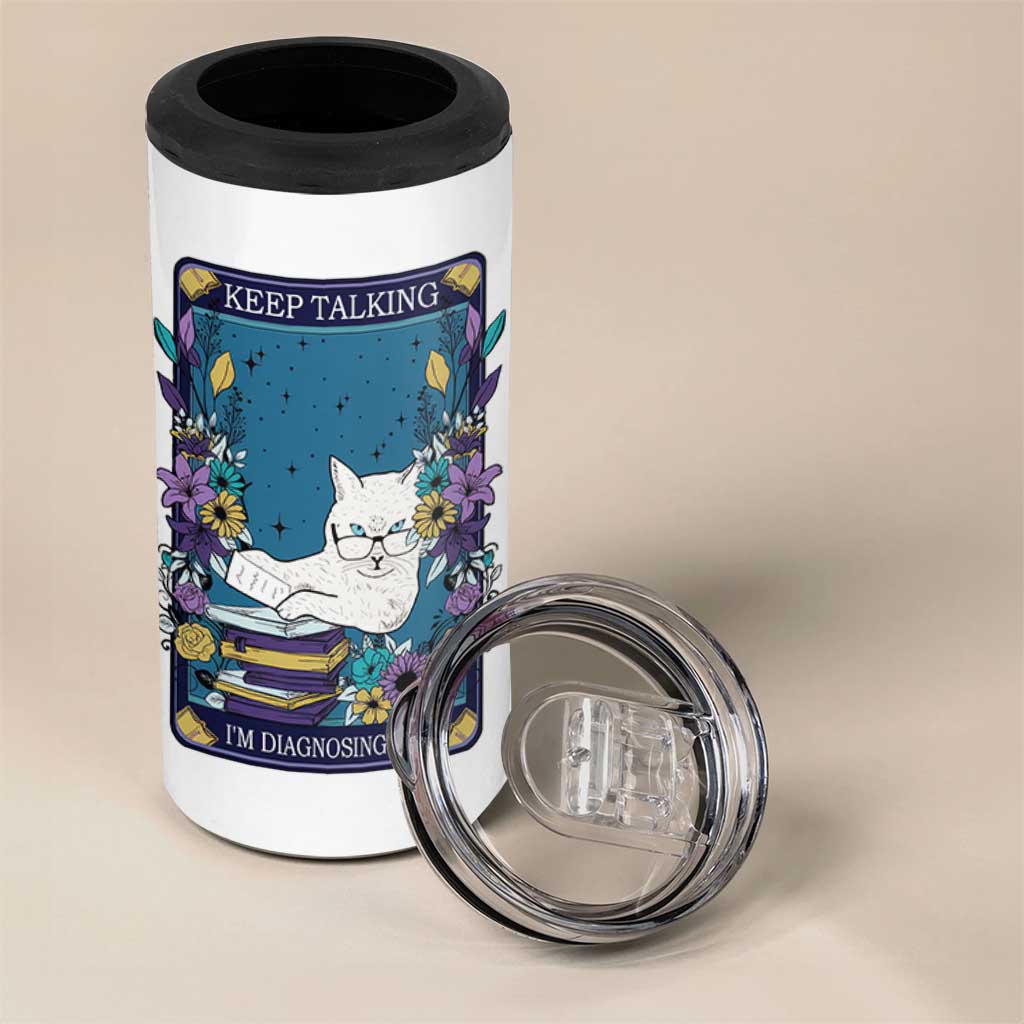Funny Psychology Gifts 4 in 1 Can Cooler Tumbler Keep Talking I'm Diagnosing You, Funny Gift for Psychologist Psychiatrist Therapist School Counselor Cat Lovers TB10