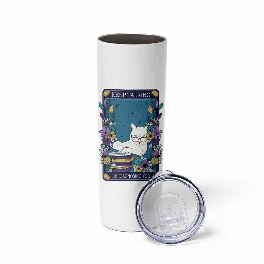 Funny Psychology Gifts Skinny Tumbler Keep Talking I'm Diagnosing You, Funny Gift for Psychologist Psychiatrist Therapist School Counselor Cat Lovers TB10