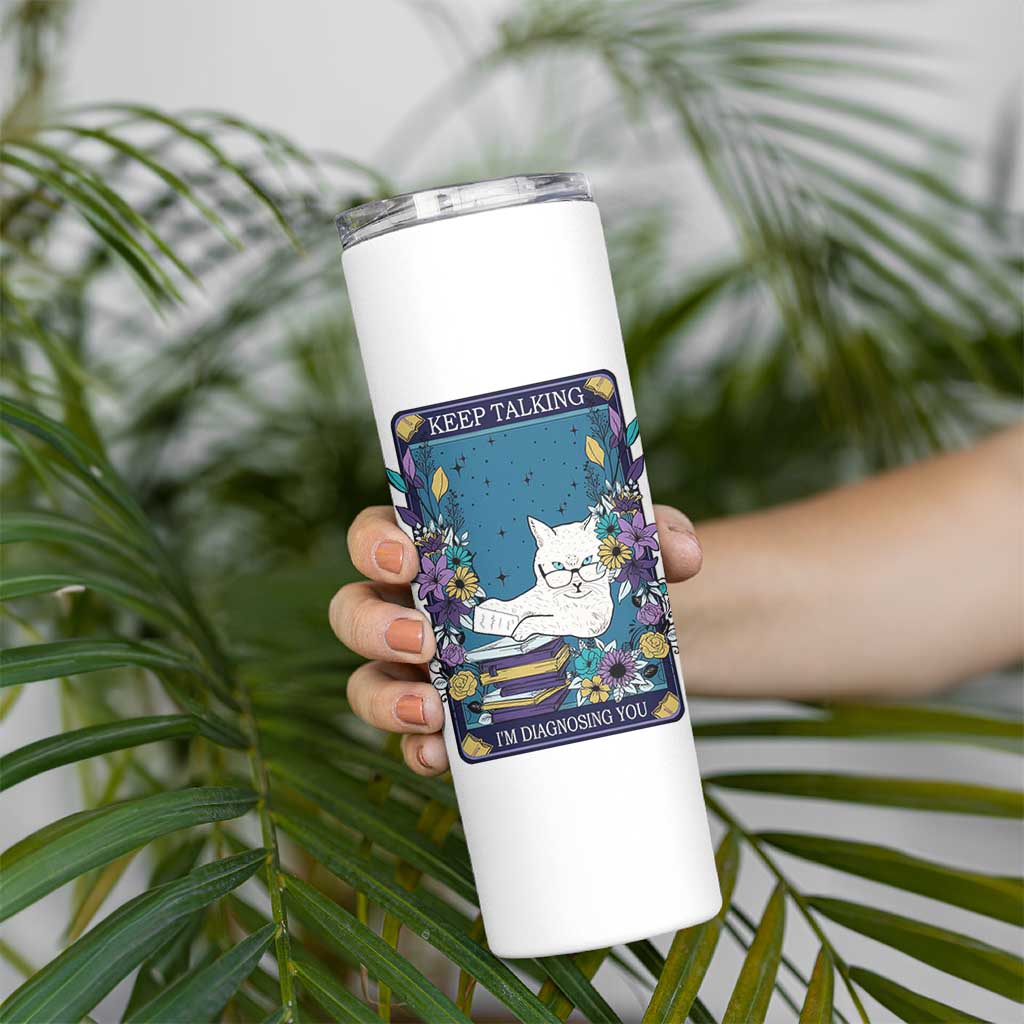 Funny Psychology Gifts Skinny Tumbler Keep Talking I'm Diagnosing You, Funny Gift for Psychologist Psychiatrist Therapist School Counselor Cat Lovers TB10