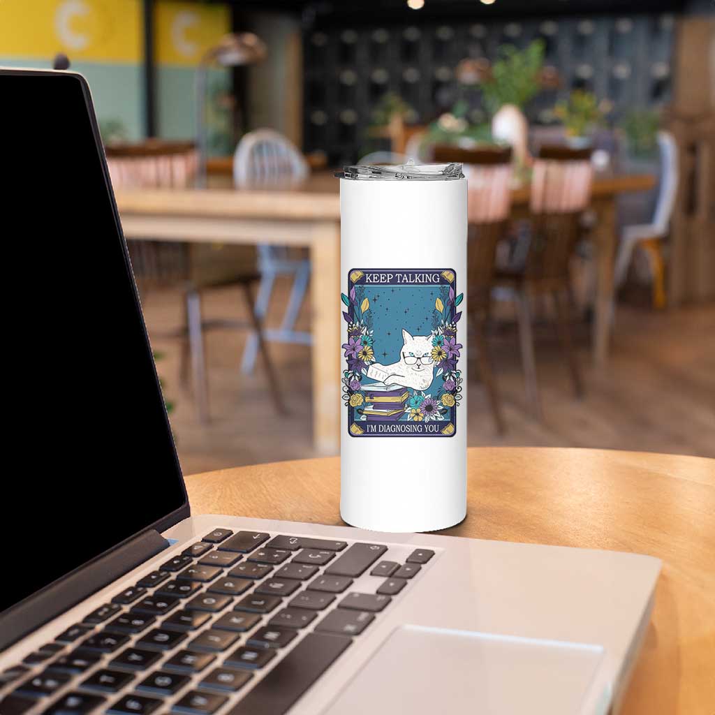 Funny Psychology Gifts Skinny Tumbler Keep Talking I'm Diagnosing You, Funny Gift for Psychologist Psychiatrist Therapist School Counselor Cat Lovers TB10