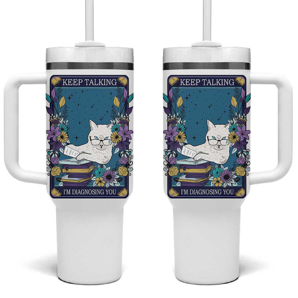 Funny Psychology Gifts Tumbler With Handle Keep Talking I'm Diagnosing You, Funny Gift for Psychologist Psychiatrist Therapist School Counselor Cat Lovers TB10
