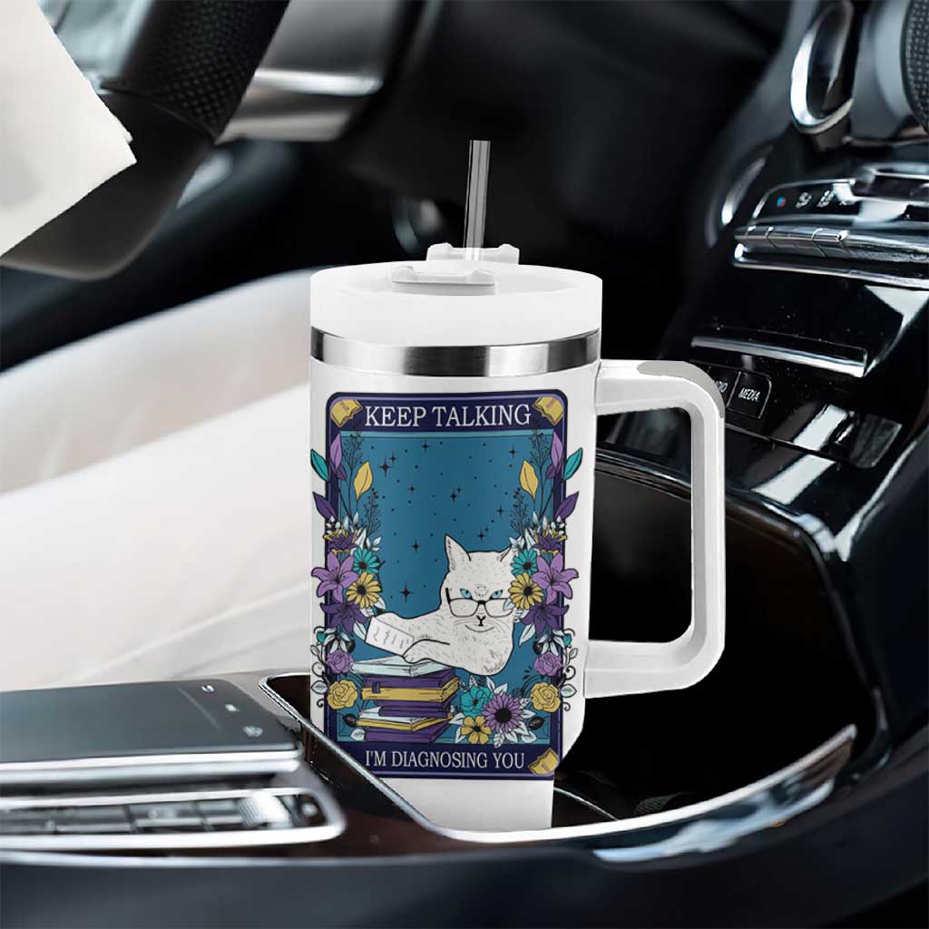 Funny Psychology Gifts Tumbler With Handle Keep Talking I'm Diagnosing You, Funny Gift for Psychologist Psychiatrist Therapist School Counselor Cat Lovers TB10