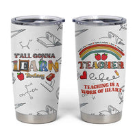 Teacher Life Tumbler Cup Teaching Is A Work Of Heart Appreciation Gifts From Students
