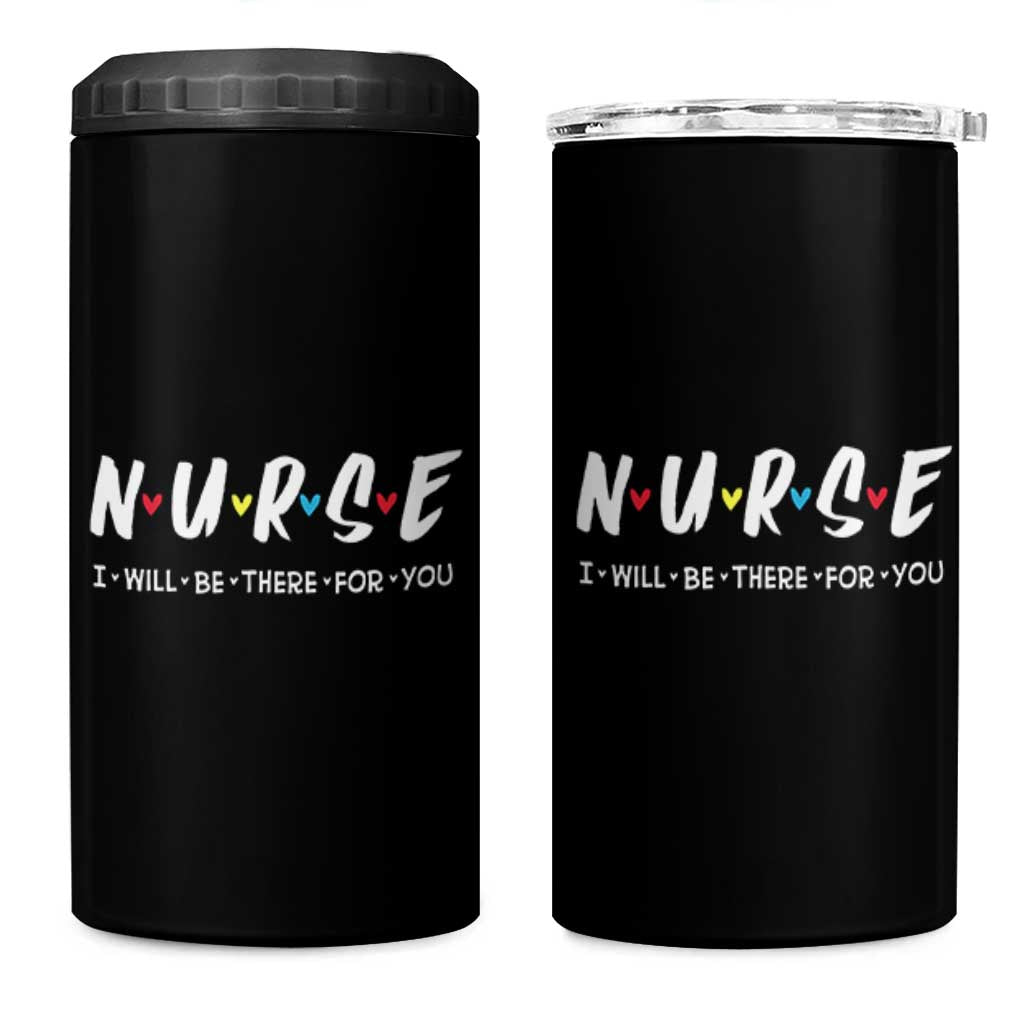 Cute Nurse 4 in 1 Can Cooler Tumbler I Will Be There for You Gift For RN LPN