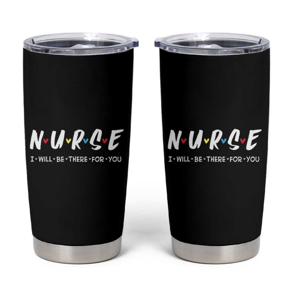 Cute Nurse Tumbler Cup I Will Be There for You Gift For RN LPN