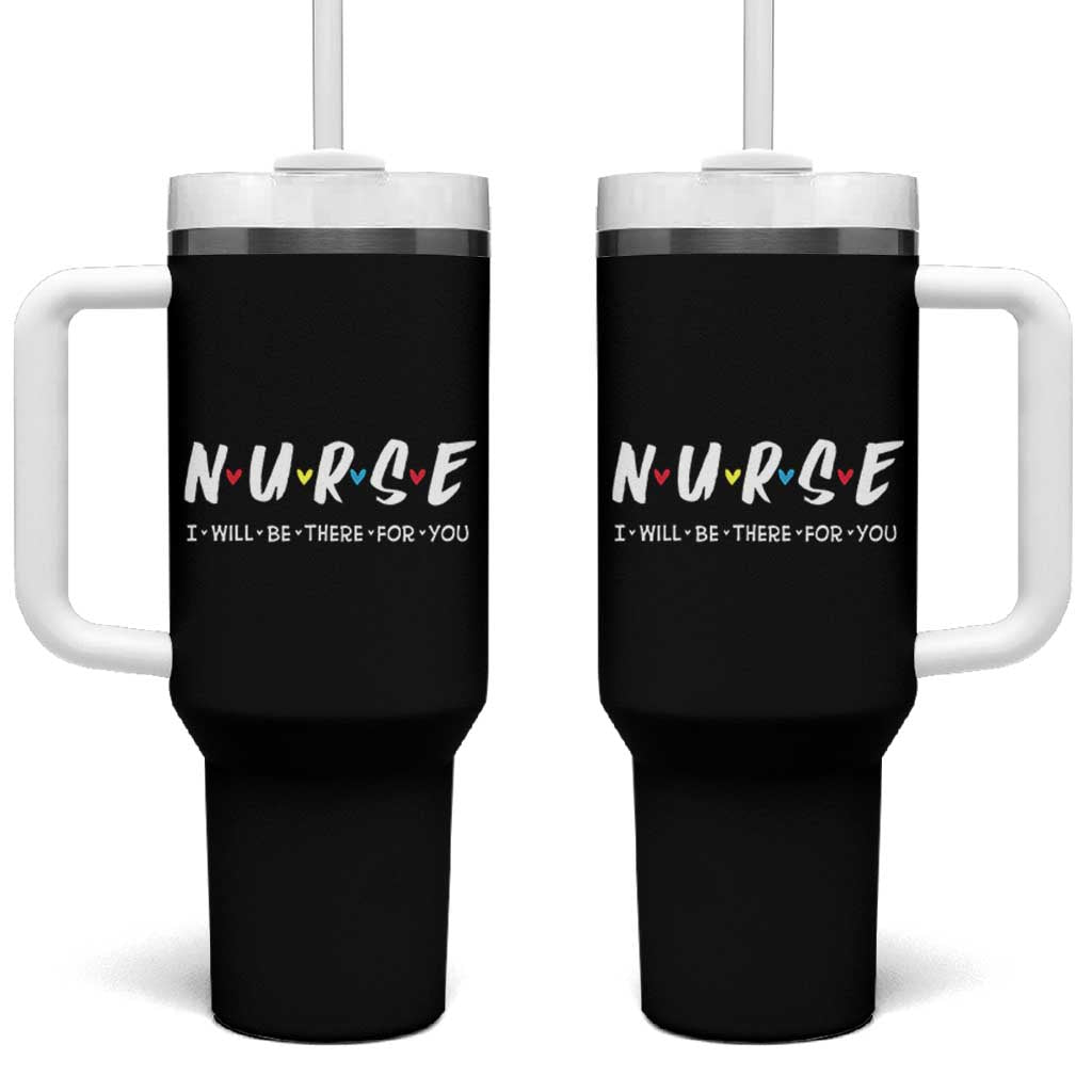 Cute Nurse Tumbler With Handle I Will Be There for You Gift For RN LPN