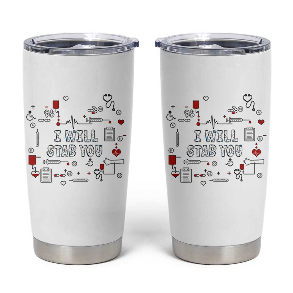 Funny Nurse Tumbler Cup I Will Stab You Nursing School Graduation RN Nurses
