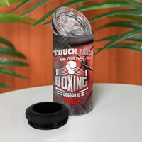 Boxing Gifts 4 in 1 Can Cooler Tumbler Touch Me And Your First Boxing Lesson Is Free