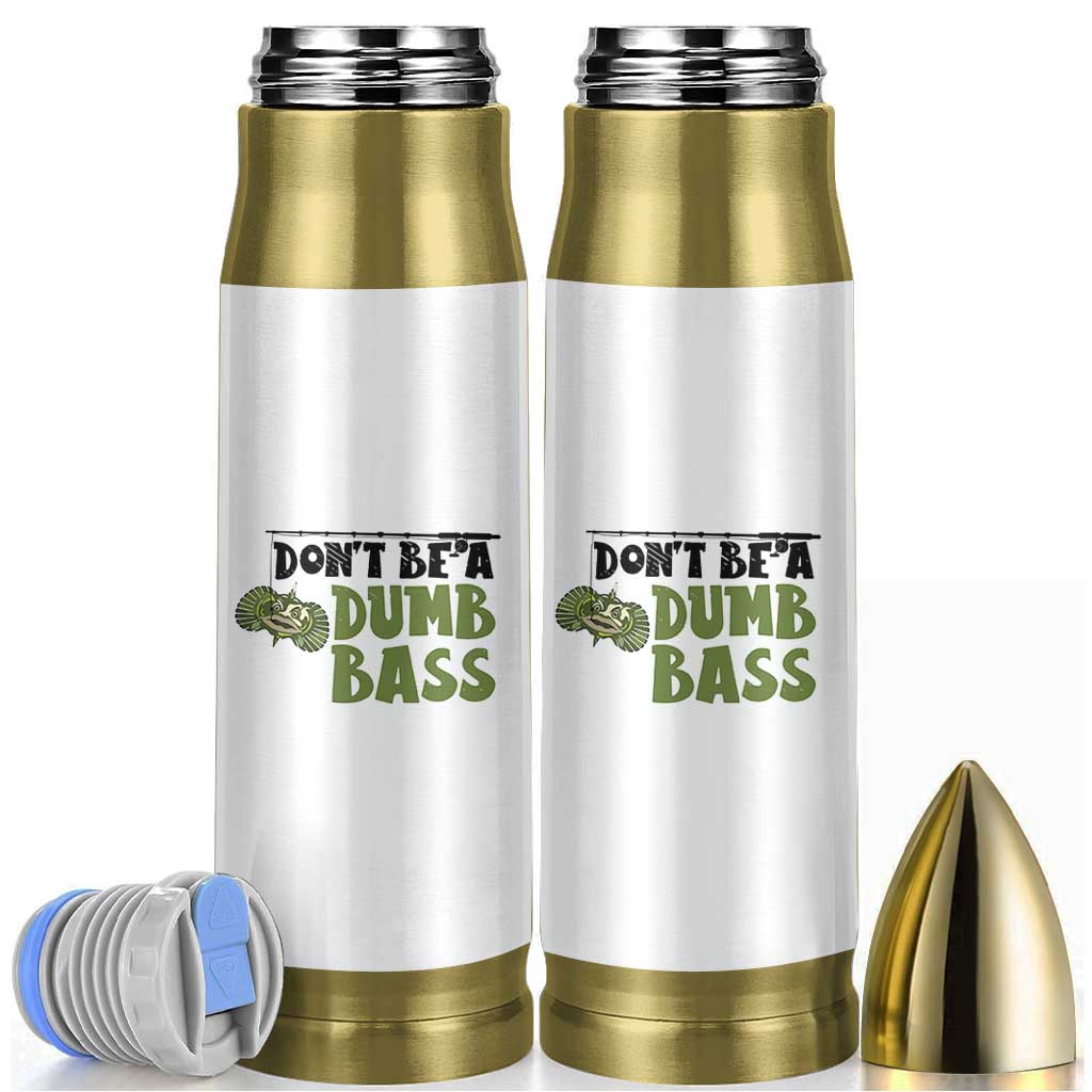 Fishing Gifts For Men Bullet Tumbler Dont Be A Dumb Bass