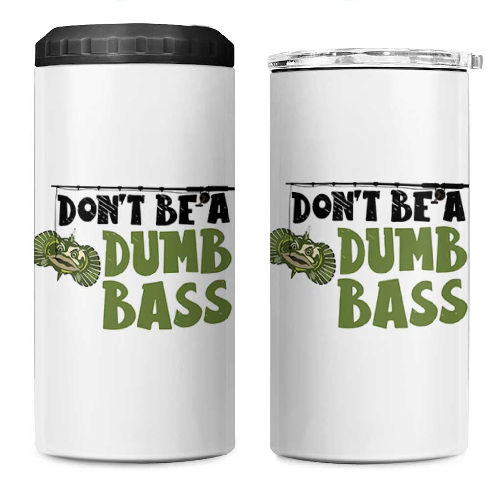 Fishing Gifts For Men 4 in 1 Can Cooler Tumbler Dont Be A Dumb Bass