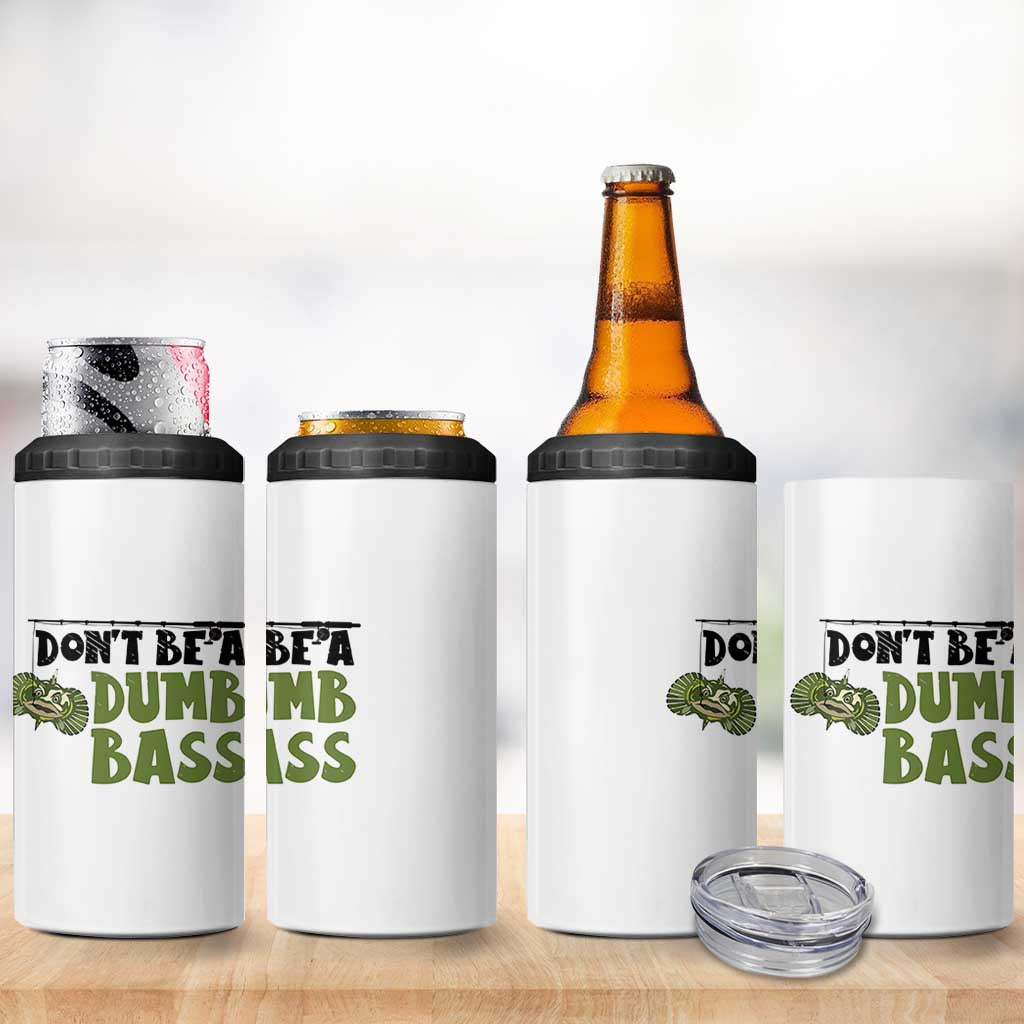 Fishing Gifts For Men 4 in 1 Can Cooler Tumbler Dont Be A Dumb Bass