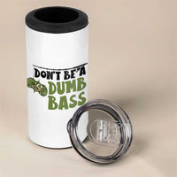 Fishing Gifts For Men 4 in 1 Can Cooler Tumbler Dont Be A Dumb Bass