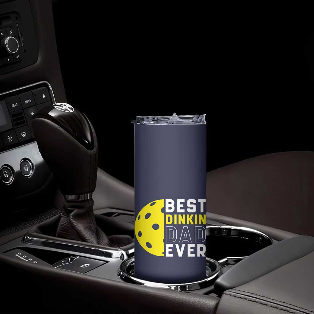 Funny Pickleball Dad Skinny Tumbler Best Dinkin Dad Ever Fathers Day Gift